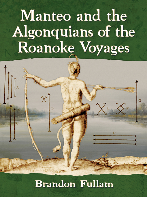 Title details for Manteo and the Algonquians of the Roanoke Voyages by Brandon Fullam - Available